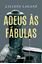 Imagem de ADEUS AS FABULAS