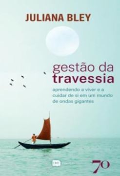 Imagem de GESTAO DA TRAVESSIA - APRENDENDO A VIVER E A CUIDAR DE SI EM UM MUNDO DE ONDAS GIGANTES