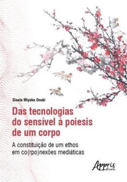 Imagem de DAS TECNOLOGIAS DO SENSIVEL A POIESIS DE UM CORPO