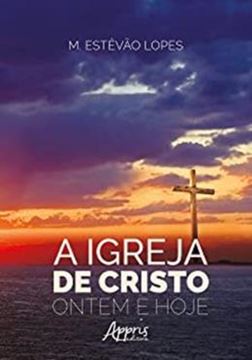 Imagem de A IGREJA DE CRISTO, ONTEM E HOJE