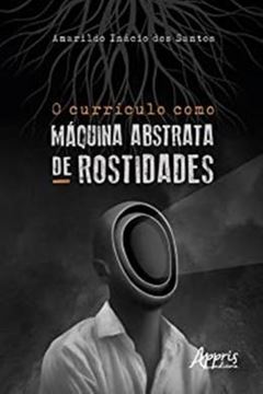Imagem de O CURRICULO COMO MAQUINA ABSTRATA DE ROSTIDADES