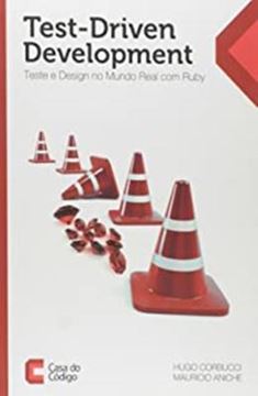 Imagem de TEST DRIVEN DEVELOPMENT: TESTE E DESIGN NO MUNDO REAL COM RUBY
