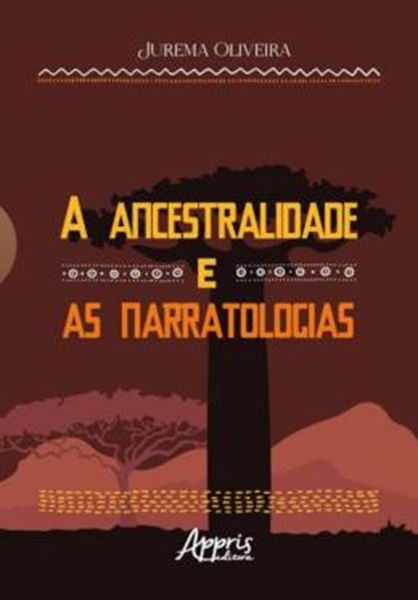 Picture of A ANCESTRALIDADE E AS NARRATOLOGIAS
