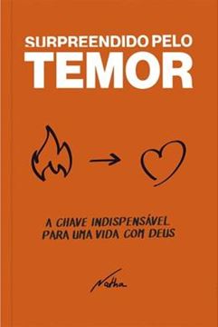 Imagem de SURPREENDIDO PELO TEMOR - A CHAVE INDISPENSÁVEL PARA UMA VIDA COM DEUS