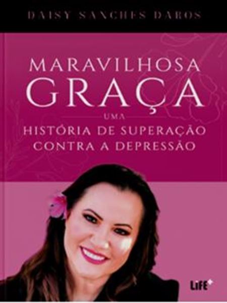 Picture of MARAVILHOSA GRAÇA - UMA HISTÓRIA DE SUPERAÇÃO CONTRA A DEPRESSÃO