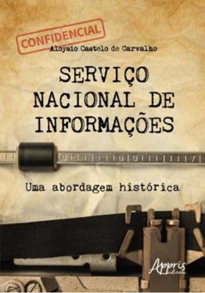 Picture of SERVICO NACIONAL DE INFORMACOES - UMA ABORDAGEM HISTORICA