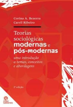 Imagem de TEORIAS SOCIOLOGICAS MODERNAS E POS-MODERNAS - UMA INTRODUÇÃO A TEMAS, CONCEITOS E ABORDAGENS - 2ª ED