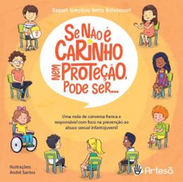 Picture of SE NAO E CARINHO NEM PROTECAO, PODE SER... - UMA RODA DE CONVERSA FRANCA E RESPONSAVEL COM FOCO NA PREVENCAO AO ABUSO SEXUAL INFANTOJUVENIL