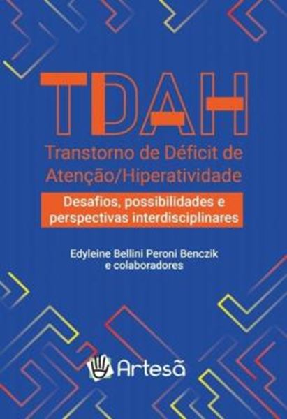 Picture of TDAH TRANSTORNO DE DEFICIT DE ATENCAO/HIPERATIVIDADE:  DESAFIOS, POSSIBILIDADES E PERSPECTIVAS INTERDISCIPLINARES