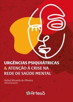 Imagem de URGÊNCIAS PSIQUIÁTRICAS & ATENÇÃO À CRISE NA REDE DE SAUDE MENTAL