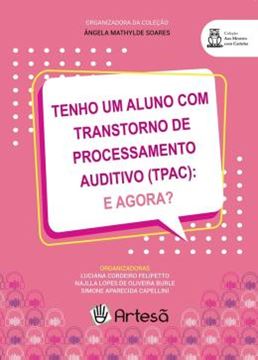 Imagem de TENHO UM ALUNO COM TRANSTORNO DE PROCESSAMENTO AUDITIVO TPAC - E AGORA?
