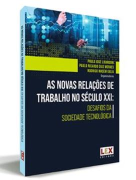 Imagem de NOVAS RELAÇÕES DE TRABALHO NO SECULO XXI: DESAFIOS DA SOCIEDADE TECNOLOGIA 1ªED