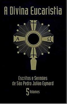 Imagem de A DIVINA EUCARISTIA - 5 VOLUMES