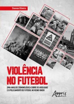 Imagem de VIOLÊNCIA NO FUTEBOL: UMA ANÁLISE CRIMINOLÓGICA SOBRE OS HOOLIGANS E O POLICIAMENTO DE FUTEBOL NO REINO UNIDO