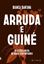 Imagem de ARRUDA E GUINÉ - RESISTÊNCIA NEGRA NO BRASIL CONTEMPORÂNEO
