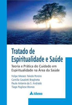 Imagem de TRATADO DE ESPIRITUALIDADE E SAUDE - TEORIA E PRATICA DO CUIDADO EM ESPIRITUALIDADE NA AREA DA SAUDE