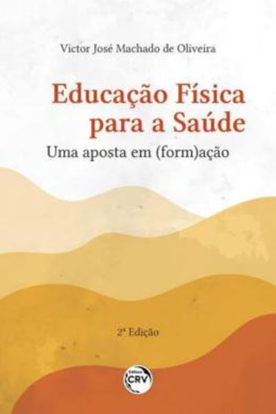 Picture of EDUCACAO FISICA PARA A SAUDE UMA APOSTA EM (FORM)ACAO 2ª ED