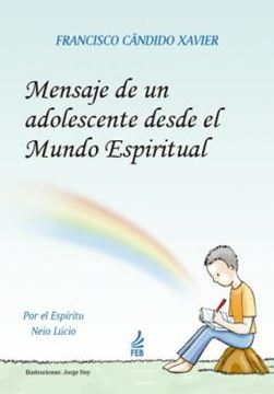 Imagem de MENSAJE DE UN ADOLESCENTE DESDE EL MUNDO ESPIRITUAL (MENSAGEM DO PEQUENO MORTO - ESPANHOL)