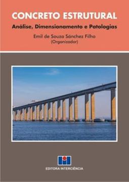 Imagem de CONCRETO ESTRUTURAL - ANÁLISE, DIMENSIONAMENTO E PATOLOGIAS