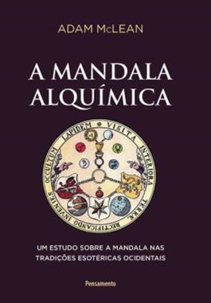 Picture of A MANDALA ALQUIMICA: UM ESTUDO SOBRE A MANDALA NAS TRADIÇÕES ESOTÉRICAS OCIDENTAIS - 2ª ED