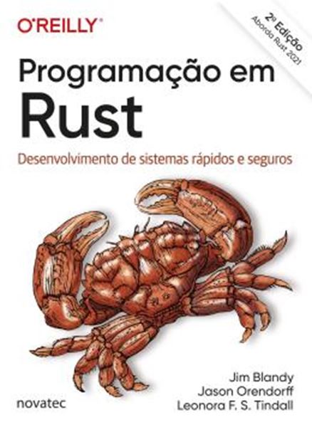 Picture of PROGRAMACAO EM RUST - DESENVOLVIMENTO DE SISTEMAS RAPIDOS E SEGUROS - 2ª ED