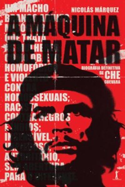 Picture of A MAQUINA DE MATAR:  BIOGRAFIA DEFINITIVA DE CHE GUEVARA
