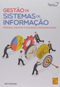 Imagem de GESTAO DE SISTEMAS DE INFORMACAO - PESSOAS, EQUIPAS E MUDANCA ORGANIZACIONAL
