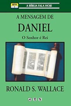 Imagem de A MENSAGEM DE DANIEL - O SENHOR E REI