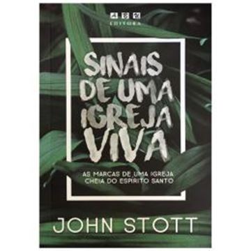 Imagem de SINAIS DE UMA IGREJA VIVA - AS MARCAS DE UMA IGREJA CHEIA DO ESPIRITO SANTO