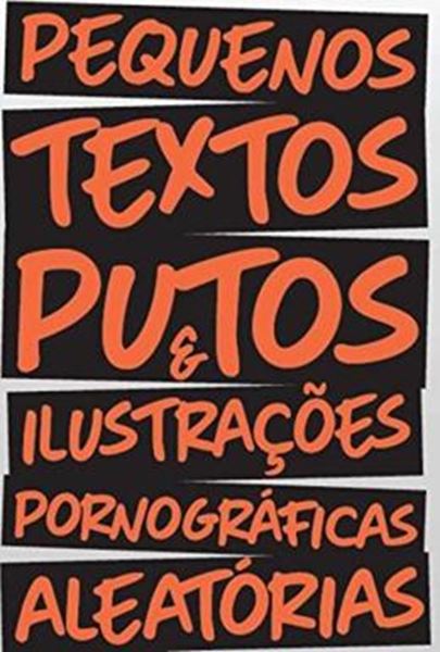 Picture of PEQUENOS TEXTOS PUTOS E ILUSTRACOES PORNOGRAFICAS ALEATORIAS - VOL. 1