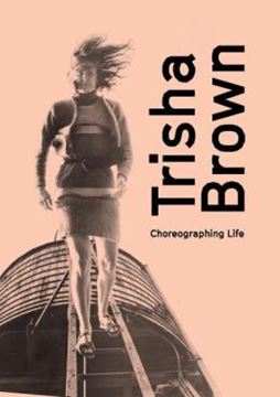 Imagem de TRISHA BROWN - CHOREOGRAPHING LIFE