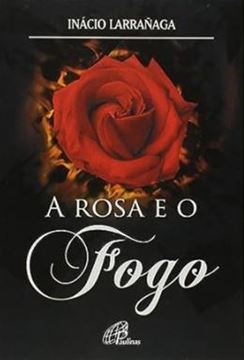 Imagem de A ROSA E O FOGO - 8ª ED