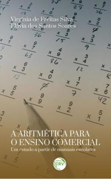 Picture of A ARITMETICA PARA O ENSINO COMERCIALUM ESTUDO A PARTIR DE MANUAIS ESCOLARES