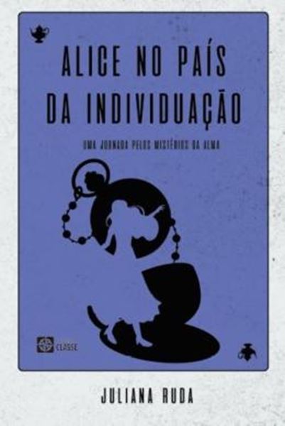 Picture of ALICE NO PAIS DA INDIVIDUACAO - UMA JORNADA PELOS MISTERIOS DA ALMA