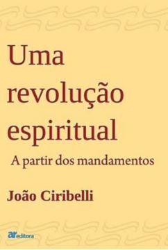 Imagem de UMA REVOLUCAO ESPIRITUAL - A PARTIR DOS MANDAMENTOS