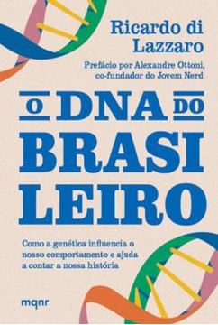 Imagem de O DNA DO BRASILEIRO: COMO A GENÉTICA INFLUENCIA O NOSSO COMPORTAMENTO E AJUDA A CONTAR A NOSSA HISTÓRIA