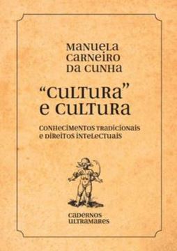 Imagem de "CULTURA" E CULTURA - CONHECIMENTOS TRADICIONAIS E DIREITOS INTELECTUAIS - CADERNOS ULTRAMARES