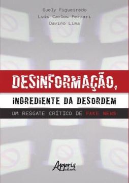 Imagem de DESINFORMACAO, INGREDIENTE DA DESORDEM
