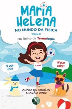 Imagem de MARIA HELENA NO MUNDO DA FISICA NO REINO DA TERMOLOGIA - VOL II