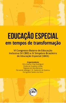 Imagem de EDUCACAO ESPECIAL EM TEMPOS DE TRANSFORMACAO - VI CONGRESSO BAIANO DE EDUCACAO INCLUSIVA (VI CBEI) E IV SIMPOSIO BRASILEIRO DE EDUCACAO ESPECIAL (SBEE)