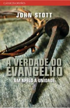 Imagem de A VERDADE DO EVANGELHO - UM APELO A UNIDADE