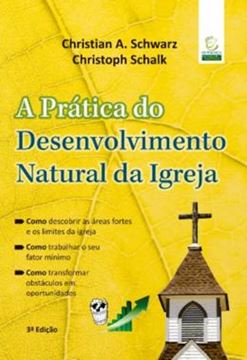 Imagem de A PRATICA DO DESENVOLVIMENTO NATURAL DA IGREJA - 3ª ED