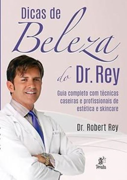 Picture of DICAS DE BELEZA DO DR. REY GUIA COMPLETO COM TÉCNICAS CASEIRAS E PROFISSIONAIS DE ESTÉTICA E SKINCARE