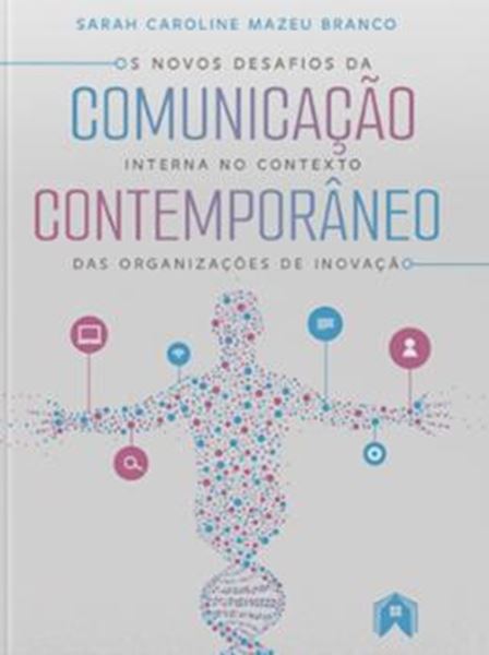 Picture of OS NOVOS DESAFIOS DA COMUNICACAO INTERNA NO CONTEXTO CONTEMPORANEO DAS ORGANIZACOES DE  INOVACAO