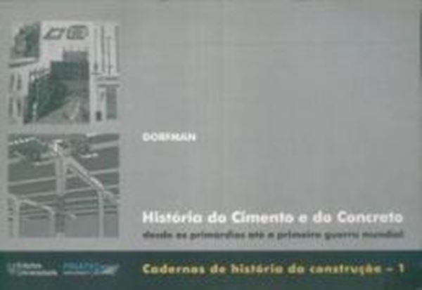 Picture of HISTORIA DO CIMENTO E DO CONCRETO - DESDE OS PRIMORDIOS ATE A PRIMEIRA GUERRA MUNDIAL