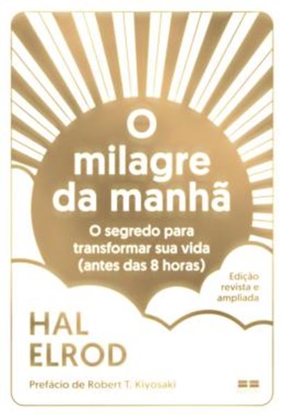 Picture of O MILAGRE DA MANHA - O SEGREDO PARA TRANSFORMAR SUA VIDA (ANTES DAS 8 HORAS)- (EDICAO REVISTA E AMPLIADA)