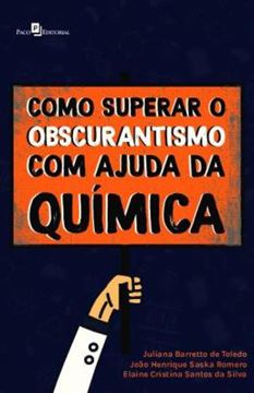 Imagem de COMO SUPERAR O OBSCURANTISMO COM AJUDA DA QUIMICA