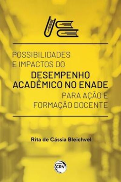 Picture of POSSIBILIDADES E IMPACTOS DO DESEMPENHO ACADEMICO NO ENADE PARA ACAO E FORMACAO DOCENTE