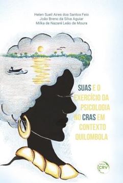 Imagem de SUAS E O EXERCICIO DA PSICOLOGIA NO CRAS EM CONTEXTO QUILOMBOLA