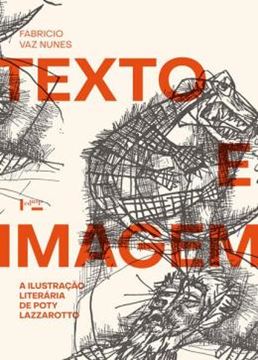 Imagem de TEXTO E IMAGEM - A ILUSTRACAO LITERARIA DE POTY LAZZAROTTO